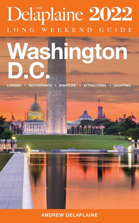 Washington, D.C. - The Delaplaine 2022 Long Weekend Guide -  Andrew Delaplaine