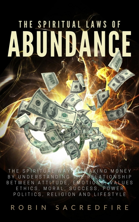 The Spiritual Laws of Abundance -  Robin Sacredfire