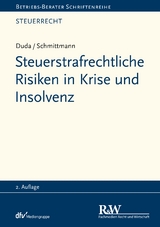 Steuerstrafrechtliche Risiken in Krise und Insolvenz - Bernadette Duda, Jens M. Schmittmann