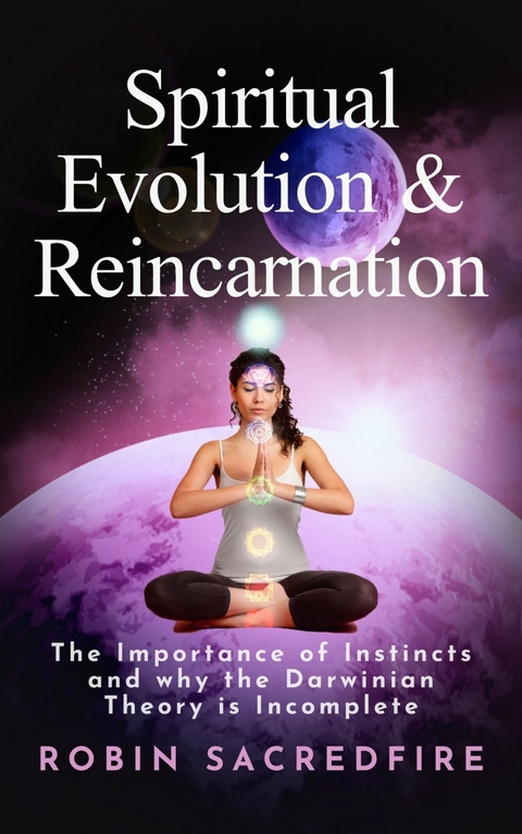 Spiritual Evolution and Reincarnation -  Robin Sacredfire