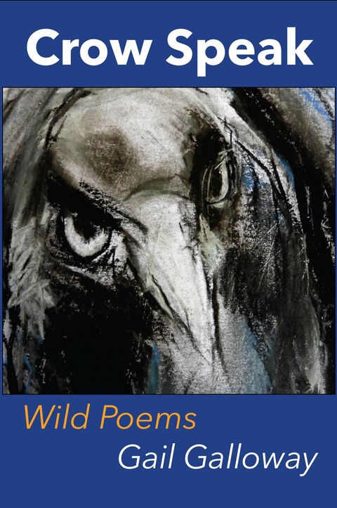 Crow Speak-Wild Poems -  Gail Galloway