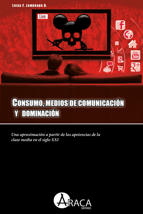 Consumo, medios de comunicación y dominación - Luisa Fernanda Zambrano Díaz