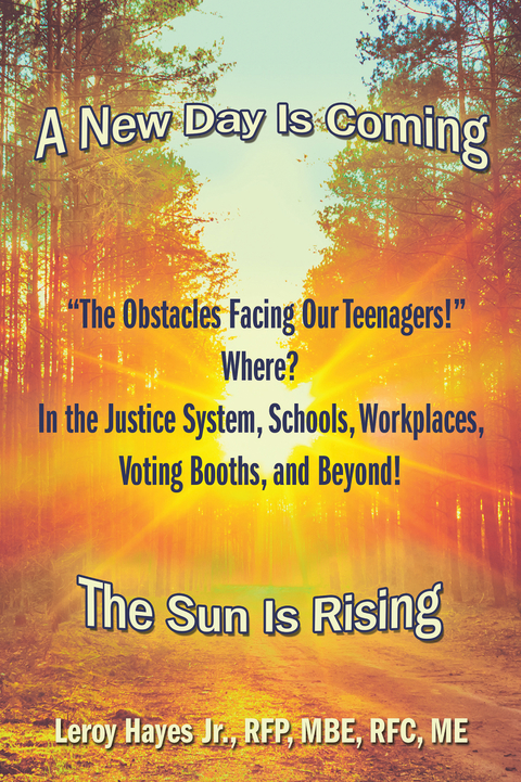 &quote;The Obstacles Facing Our Teenagers!&quote; Where? in the Justice System, Schools, Workplaces, Voting Booths, and Beyond! -  Leroy Hayes Jr. RFP MBE RFC ME