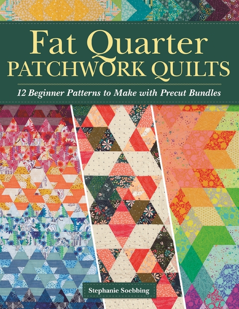 Fat Quarter Patchwork Quilts -  Stephanie Soebbing