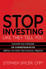 Stop Investing Like They Tell You -  Stephen Spicer