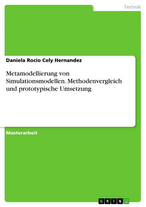 Metamodellierung von Simulationsmodellen. Methodenvergleich und prototypische Umsetzung - Daniela Rocio Cely Hernandez