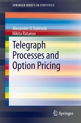 Telegraph Processes and Option Pricing - Alexander D. Kolesnik, Nikita Ratanov