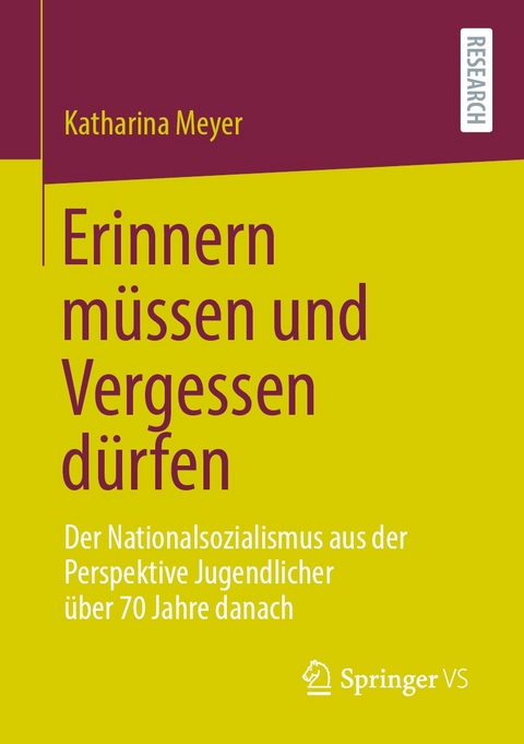 Erinnern müssen und Vergessen dürfen - Katharina Meyer