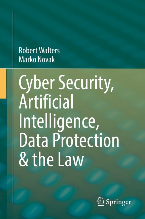 Cyber Security, Artificial Intelligence, Data Protection & the Law -  Marko Novak,  Robert Walters