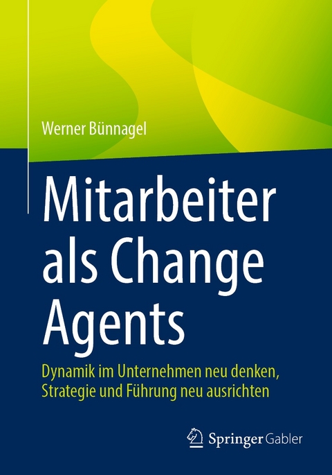 Mitarbeiter als Change Agents - Werner Bünnagel