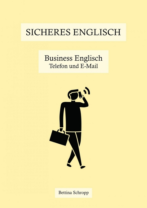 Sicheres Englisch: Business Englisch -  Bettina Schropp