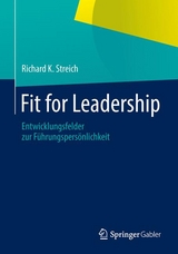 Fit for Leadership - Richard K. Streich