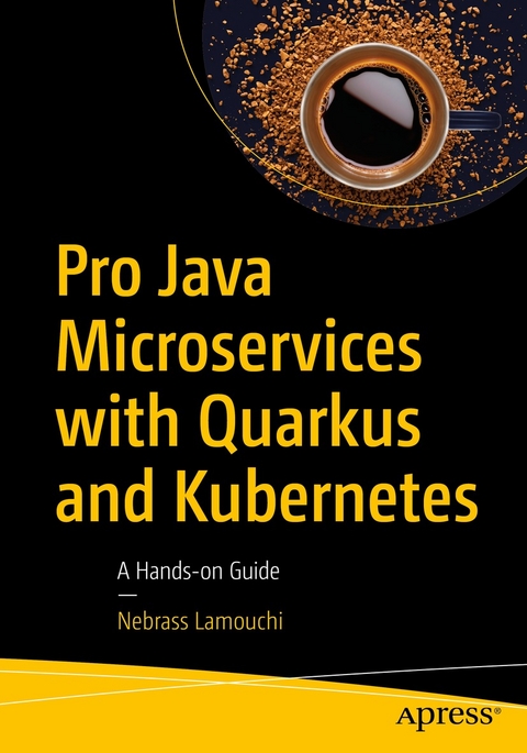 Pro Java Microservices with Quarkus and Kubernetes - Nebrass Lamouchi