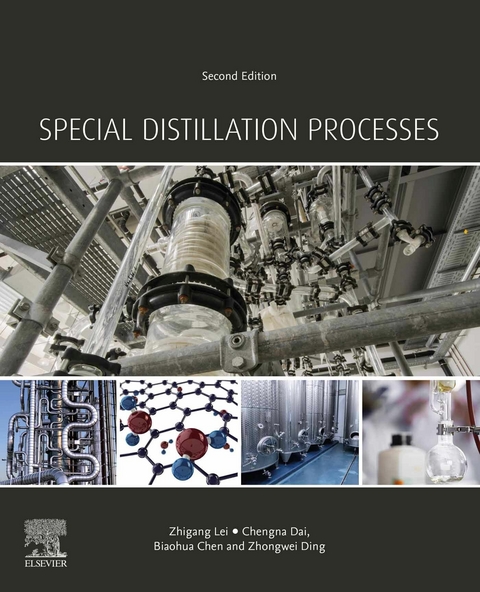 Special Distillation Processes -  Biaohua Chen,  Chengna Dai,  Zhongwei Ding,  Zhigang Lei