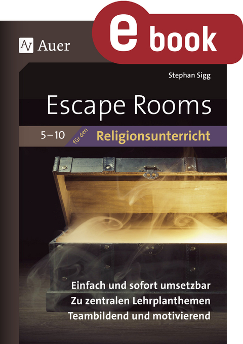 Escape Rooms für den Religionsunterricht 5-10 - Stephan Sigg