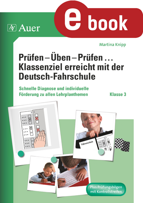 Prüfen - Üben - Prüfen mit der Deutschfahrschule 3 - Martina Knipp