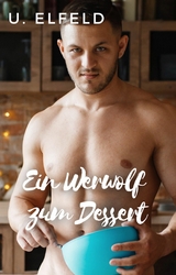 Ein Werwolf zum Dessert - U. Elfeld