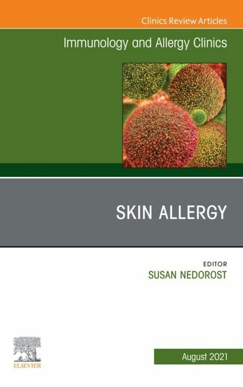 Skin Allergy, An Issue of Immunology and Allergy Clinics of North America, E-Book - 