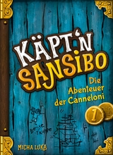 Käpt'n Sansibo — Die Abenteuer der Canneloni - Micha Luka