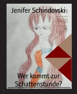 Wer kommt zur Schattenstunde? - Jenifer Schindovski