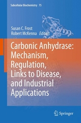 Carbonic Anhydrase: Mechanism, Regulation, Links to Disease, and Industrial Applications - 