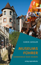 Museumsführer Schwarzwald-Baar-Heuberg - Karin Gessler