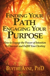 Finding Your Path, Engaging Your Purpose - Blythe Ayne