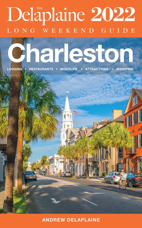 Charleston - The Delaplaine 2022 Long Weekend Guide - Andrew Delaplaine