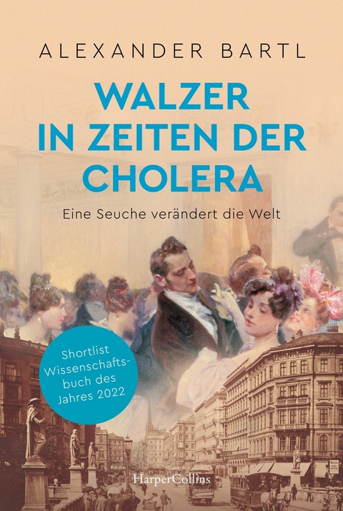 Walzer in Zeiten der Cholera - Eine Seuche verändert die Welt -  Alexander Bartl