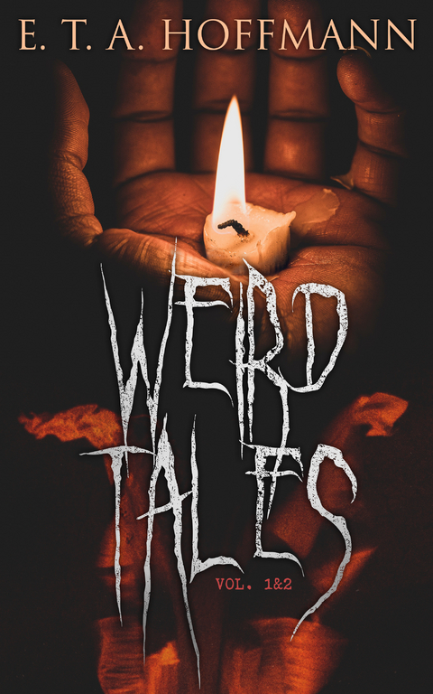 Weird Tales (Vol. 1&2) - E. T. A. Hoffmann