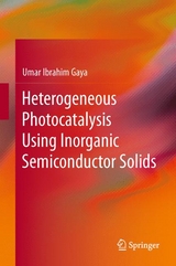 Heterogeneous Photocatalysis Using Inorganic Semiconductor Solids - Umar Ibrahim Gaya