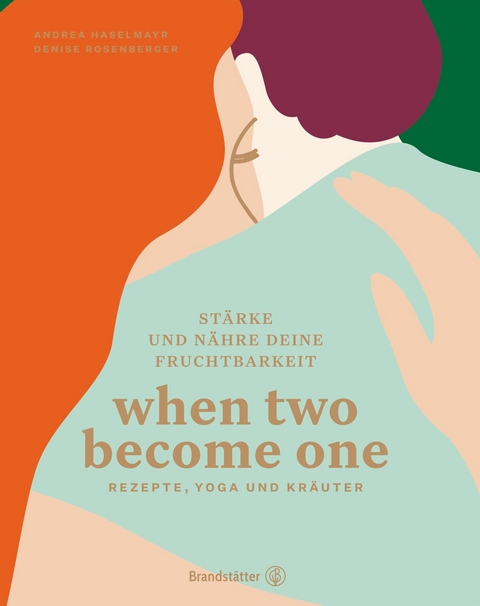 When two become one - Andrea Haselmayr, Denise Rosenberger