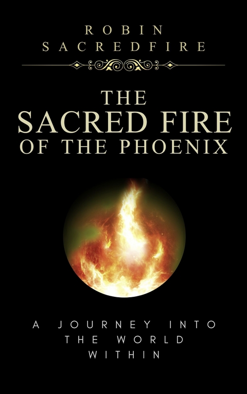 The Sacred Fire of the Phoenix - Robin Sacredfire