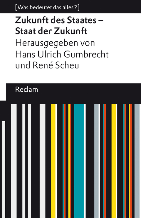 Zukunft des Staates - Staat der Zukunft. [Was bedeutet das alles?] - 