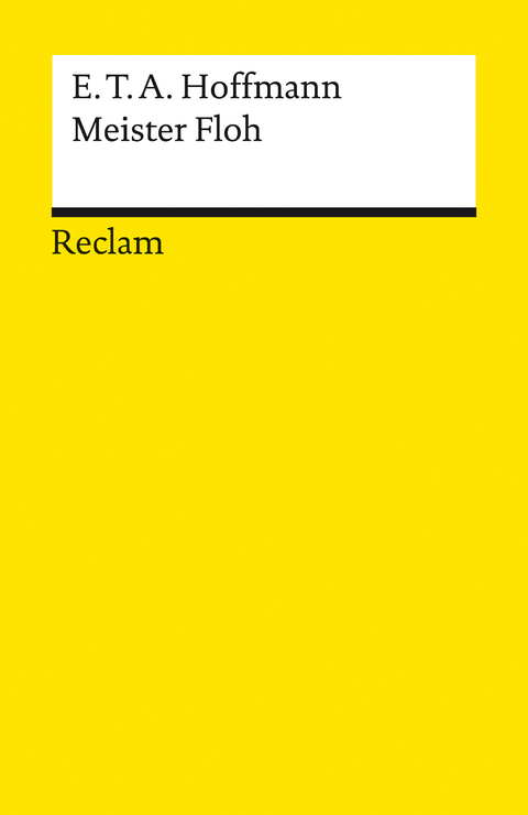 Meister Floh. Ein Märchen in sieben Abenteuern zweier Freunde. Textausgabe mit Anmerkungen/Worterklärungen, Literaturhinweisen und Nachwort -  E. T. A. Hoffmann