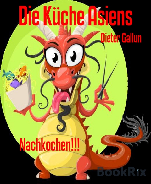 Die Küche Asiens - Dieter Gallun