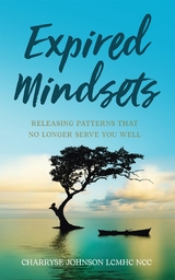 Expired Mindsets -  Dr.Charryse Johnson LCMHC NCC