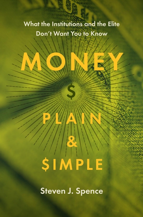 Money Plain and Simple - Steven J. Spence