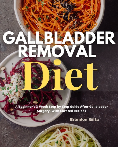 Gallbladder Removal Diet - Brandon Gilta