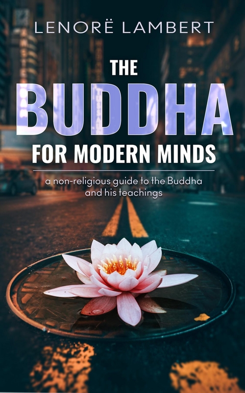 The Buddha for Modern Minds - Lenorë Lambert