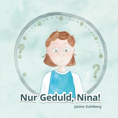 Nur Geduld Nina - Janine Stahlberg