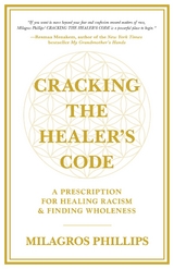 Cracking the Healer's Code -  Milagros Phillips