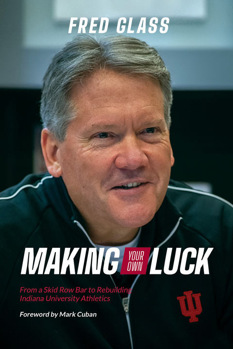 Making Your Own Luck -  Fred Glass