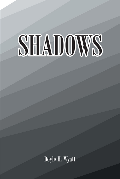 Shadows - Doyle H. Wyatt