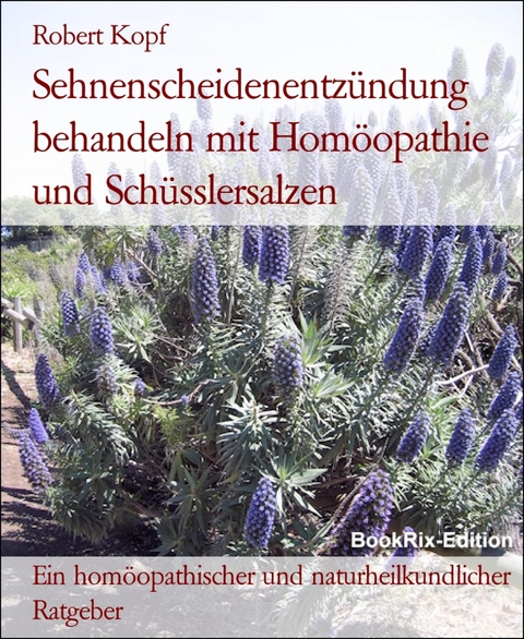 Sehnenscheidenentzündung behandeln mit Homöopathie und Schüsslersalzen - Robert Kopf