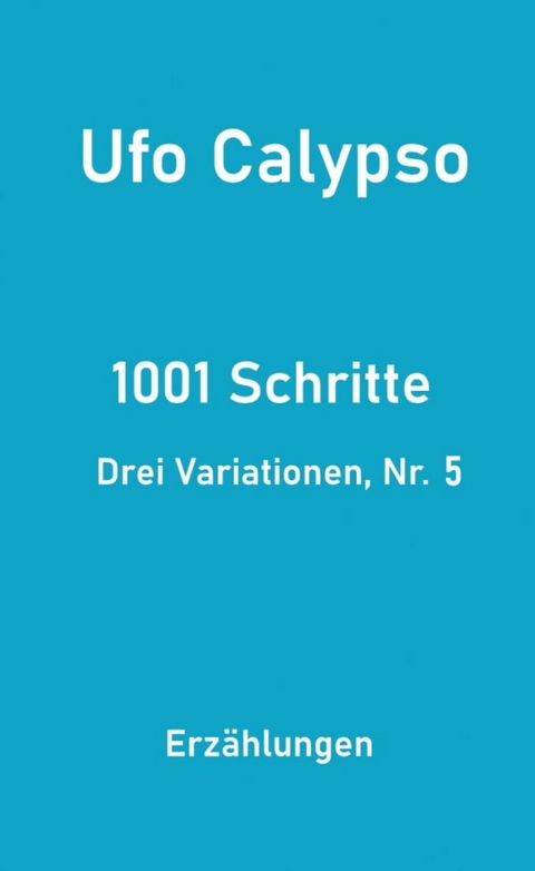 1001 Schritte - Drei Variationen, Nr. 5 - Ufo Calypso