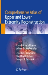 Comprehensive Atlas of Upper and Lower Extremity Reconstruction - Efstathios Karamanos, Bao-Quynh Julian, Douglas T. Cromack