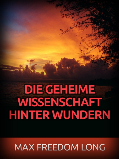 Die Geheime wissenschaft hinter Wundern (Übersetzt) - Max Freedom Long