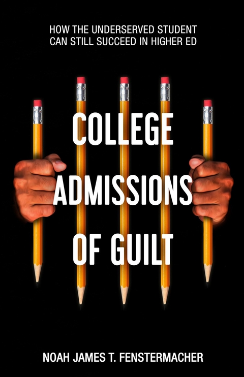 College Admissions of Guilt - Noah James Fenstermacher