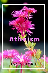 Atheism - Cyrus Esmaili